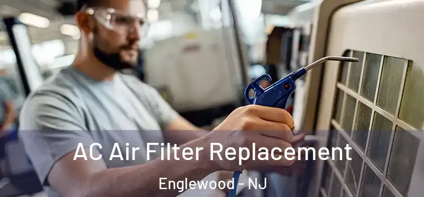  AC Air Filter Replacement Englewood - NJ
