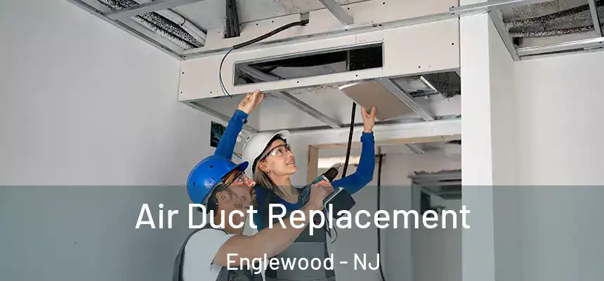  Air Duct Replacement Englewood - NJ