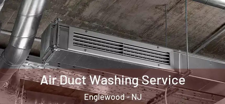  Air Duct Washing Service Englewood - NJ