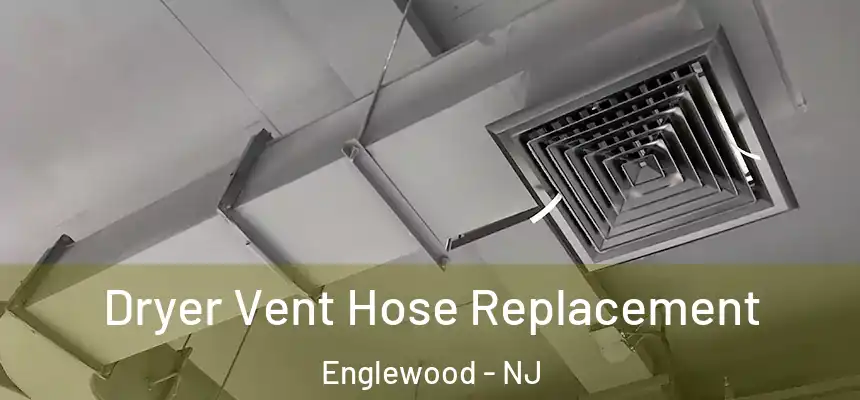  Dryer Vent Hose Replacement Englewood - NJ