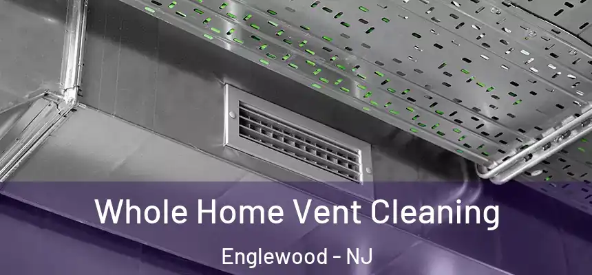  Whole Home Vent Cleaning Englewood - NJ